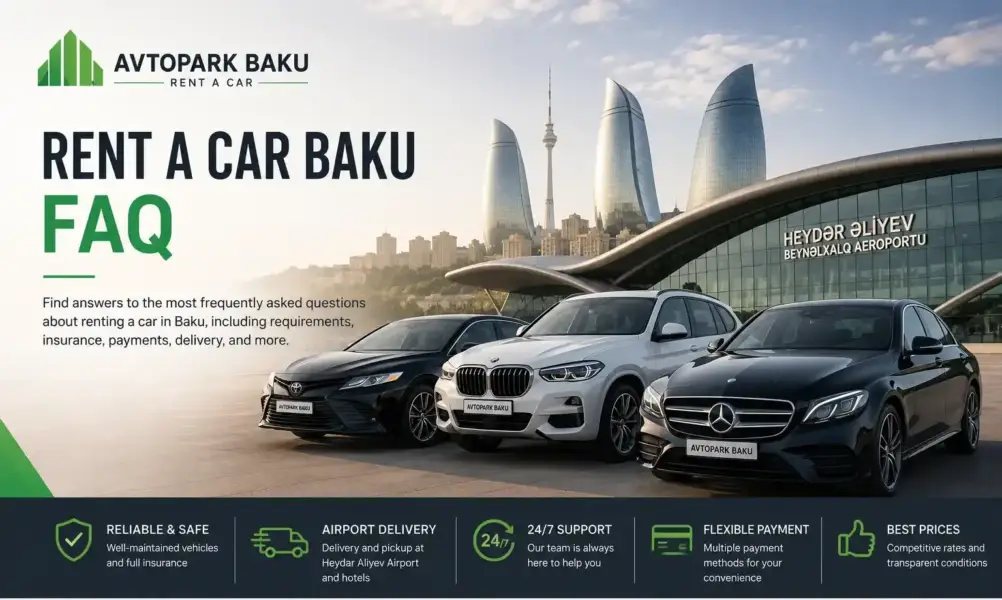 Rent a Car Baku FAQ - AvtoPark Baku Car Rental